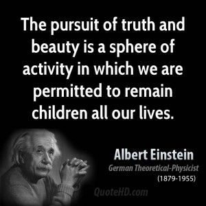 albert-einstein-beauty-quotes-the-pursuit-of-truth-and-beauty-is-a ...
