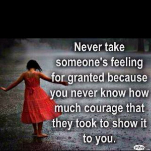 Never take someone's feelings for granted | Quotes