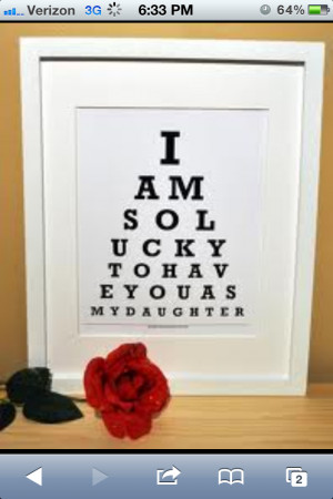 am so lucky to have you as my daughter Snellen eye chart