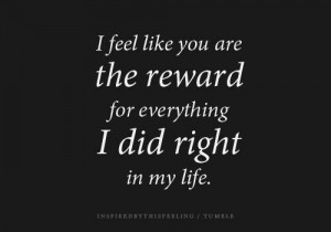 You Are The Reward...