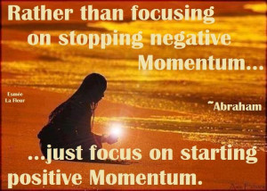 The easiest way to start positive momentum is to go general ...