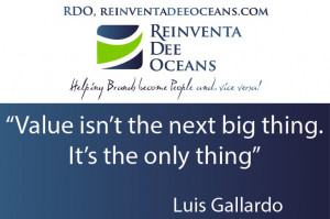 ... the next big thing. It’s the only thing” Luis Gallardo’ Quote