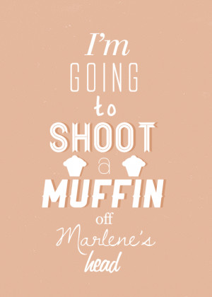 Going to Shoot a Muffin Off of Marlene's Head