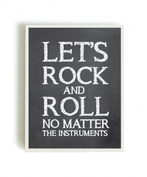 ... and roll, typography poster,rock art , positive quotes, rock quotes