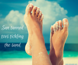 Beach Quote: Sun tanned toes tickling the sand