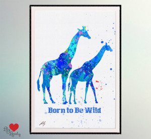 Giraffes- Born to be wild Quote Original Watercolor Art. Children and ...