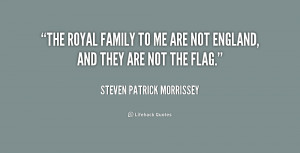 quote-Steven-Patrick-Morrissey-the-royal-family-to-me-are-not-218888 ...