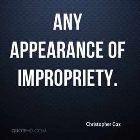 Christopher Cox - any appearance of impropriety.