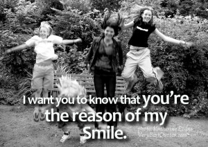 ... Quotes - I want you to know that you’re the reason of my Smile