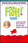 ... , his leadership, The FISH! Philosophy ® , and ChartHouse Learning