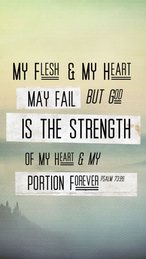 in me. My flesh may fail, but my God you never will. The Lord, Quotes ...