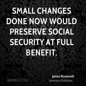 Small changes done now would preserve Social Security at full benefit.