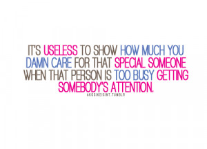 It’s useless to show how much you care for special someone ...