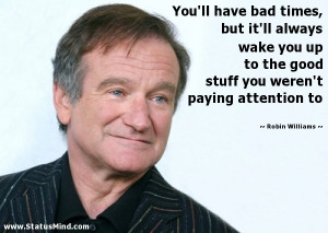 ... always wake you up to the good stuff you weren't paying attention to