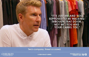 Chrisley Knows Best Quotes Chrisley Knows Best Quotes