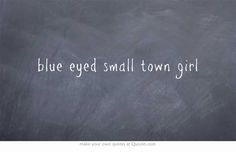 ... girl more blue eyed girls quotes country girls town girls blue eyed