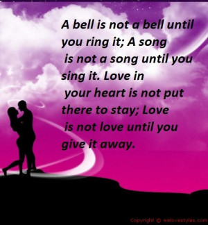 LOVE IS NOT LOVE UNTIL YOU GIVE IT AWAY – LOVE QUOTES