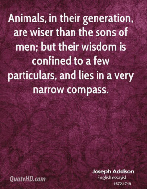 Animals, in their generation, are wiser than the sons of men; but ...