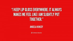 keep lip gloss everywhere. It always makes me feel like I am ...