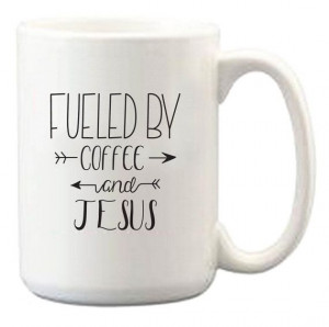 Coffee and Jesus Mug Fueled By Coffee and by TheFreckledGoose