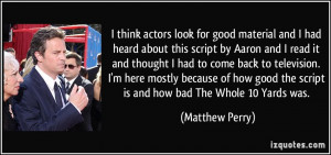 quote-i-think-actors-look-for-good-material-and-i-had-heard-about-this ...