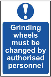 Grinding Wheels Must Be Changed By Authorised Personnel Sign