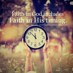 Faith+in+God+Includes+Faith+in+his+timming.jpg
