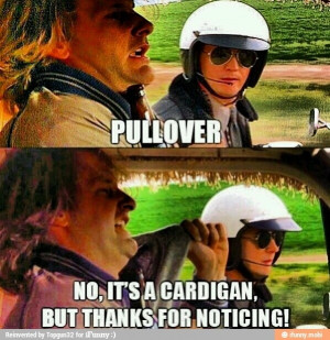 Pullover? ha ha, great Dumb and Dumber quote.