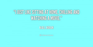 just like sitting at home, chilling and watching a movie.”