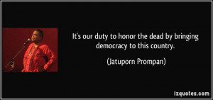 It's our duty to honor the dead by bringing democracy to this country ...