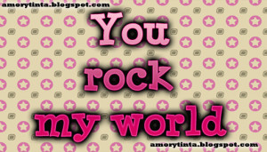 you rock my world image