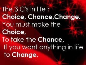 Choice, Chance, Change I really needed to read this, puts everything ...
