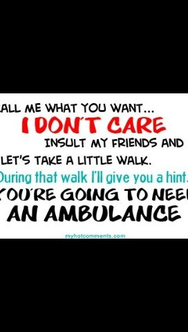 Haha. Don't mess with my friends:l