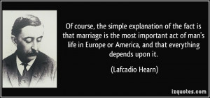 Of course, the simple explanation of the fact is that marriage is the ...