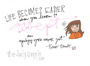 ... when you learn to accept an apology you never got.