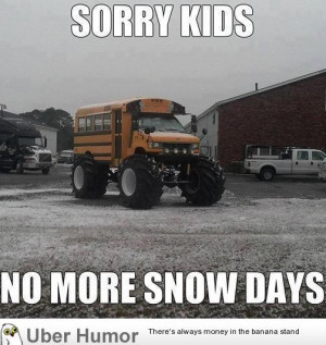 schools are gettin tired of snow…