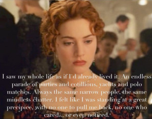 Titanic quote. Rose says this right before she runs off and tries to ...