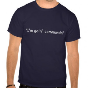 Going Commando T-shirts & Shirts