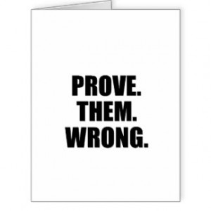 Motivational Quote: Prove Them Wrong Greeting Card