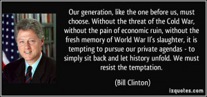 Our generation, like the one before us, must choose. Without the ...