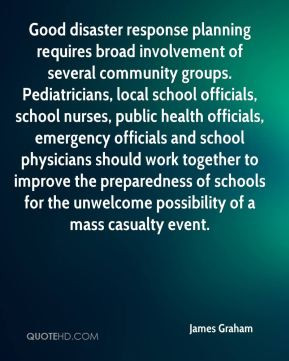 Good disaster response planning requires broad involvement of several ...