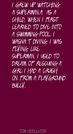 bullying quotes tom hiddleston i grew up watching superman as a quote ...