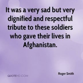 Roger Smith - It was a very sad but very dignified and respectful ...