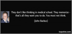 ... . They memorize - that's all they want you to do. You must not think