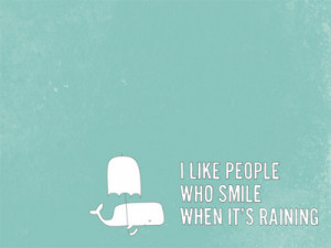 Like People Who Smile When It Rains