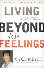 Living Beyond Your Feelings will enable you to control those fickle ...