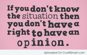 Opinion Quote: If you don’t know the situation then...