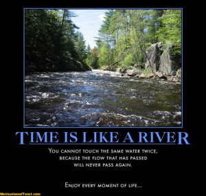 time-is-like-a-river-time-river-never-passed-twice-motivational ...