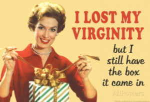 Lost My Virginity But Still Have Box It Came In Funny Poster ...