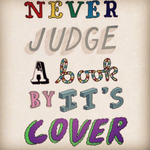Never judge a book by its cover.